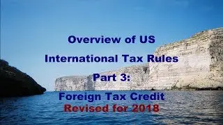 Overview of Foreign Tax Credit: Revised for 2017 Law Changes