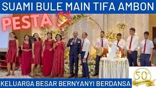 Puas Bernyanyi & Berdansa Keluarga Besar Berkumpul - Suami Bule Pukul Tifa Ambon