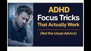 ADHD Focus Tricks That Actually Work (Not the Usual Advice)