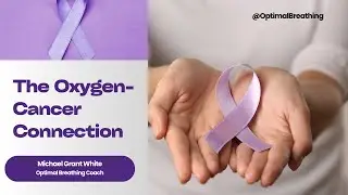 The Oxygen-Cancer Connection: How Oxygen Impacts Cancer Treatment | Optimal Breathing