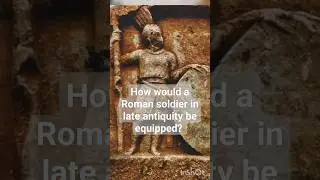 How were Roman infantry soldiers in late equipped?