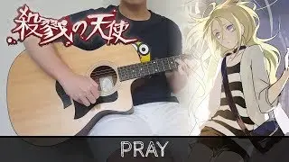 【Satsuriku no Tenshi ED】 Pray - Fingerstyle Guitar Cover