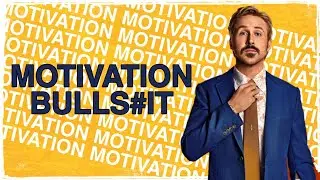 Motivation Is Bullshit