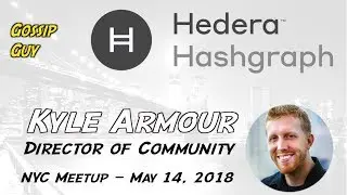 Hedera Hashgraph - NYC Meetup - May 14, 2018 (Kyle Armour)