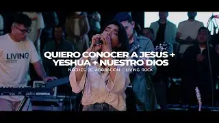 Quiero conocer a Jesús -  (Yeshua) / Nuestro Dios - Living Rock