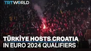 T&uuml;rkiye hosts Croatia in Euro 2024 qualifiers