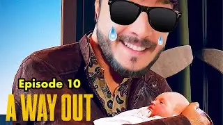 A Way Out- I Become Father! Ep. 10