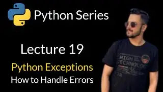 Lecture 19 - Exceptions/Error Handling in Python Urdu/Hindi