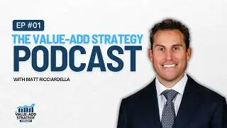 The Value-Add Strategy Podcast: Episode 1 with Paul Moore of Wellings Capital