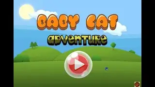 Baby Cat Adventure (Gameplay Walkthrough)