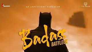 BATFLECK LEO - Badass | LCREATIONS | Lokesh Kanagaraj | DCEU | Ben Affleck | Batman