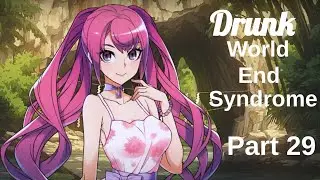 Drunk World End Syndrome Part 29
