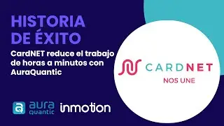 Caso de &eacute;xito  CardNET reduce el trabajo de horas a minutos con AuraQuantic