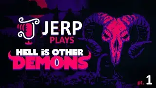 Hell Is Other Demons | pt1