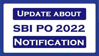 SBI PO 2022: Notification Update !