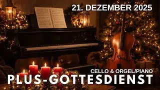PLUS-Gottesdienst mit Cello & Orgel | Christus-Kirche Beckum | 21.12.2025