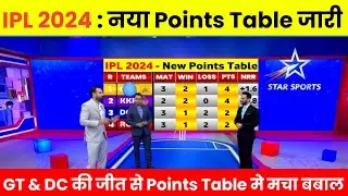 IPL 2024 New Points Table - After DC Win Against CSK | IPL 2024 New Points Table Today
