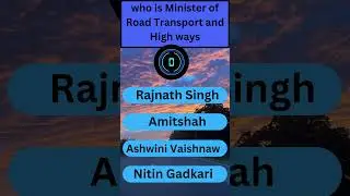 who is Minister of Road Transport and High ways 1