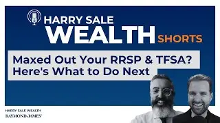 Maxed Out Your RRSP & TFSA? Here's What to Do Next
