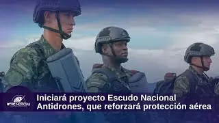 Gobierno anunci&oacute; el proyecto Escudo Nacional Antidrones, que reforzar&aacute; la protecci&oacute;n a&eacute;rea nacional