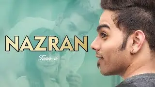 Nazran : Tonn-E | New Punjabi Songs 2019 | Official Video [Hd] | Latest Punjabi Songs