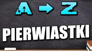 Pierwiastki od A do Z - poziom podstawowy