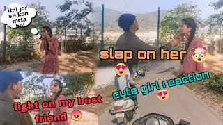 fight on my best friend 😠🤯 slap on her 🤯😱 cute girl reaction 😍