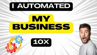 I Automated My Business and Gained 10x Productivity!