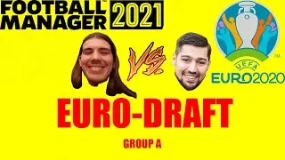 FM21 DRAFT MODE | EURO-DRAFT | GROUP A | Euro 2020
