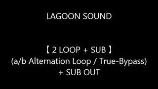 2 LOOP  (a/b Alternation Loop / True-Bypass) + SUB OUT