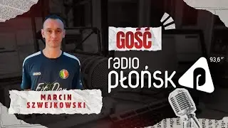 GOŚĆ RP - MARCIN SZWEJKOWSKI