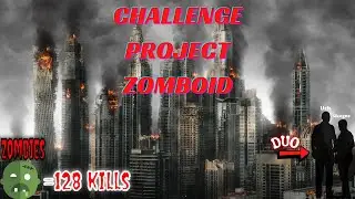 Challenge Project Zomboid feat Sikogne et Uch &eacute;pisode 9 score 128 kills