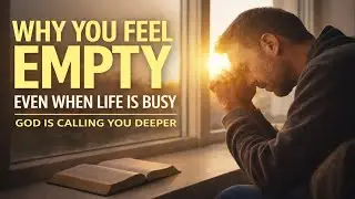 Why You Feel Empty Even When Life Is Busy | God Is Calling You Deeper