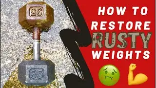 Restore Rusty Weights &bull; How I Restored My Dumbbells Quickly