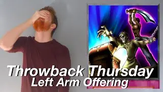 Yu-Gi-Oh Throwback Thursday | Left Arm Offering!