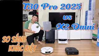 So sánh khác biệt X2 Omni và T30S Pro 2025.