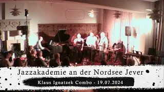 Jazzakademie an der Nordsee Jever 2024 - Teilnehmerabschlusskonzert Klaus Ignatzek Combo