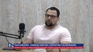 PODMORAR COM TIAGO GON&Ccedil;ALVES - COMERCIAL DA MARSCHELL CONSTRUTORA E INCORPORADORA