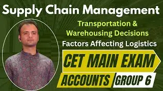 SCM: Transportation & Warehousing Decisions | Factors Affecting Logistics in Supply Chain Management