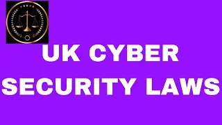 UK CYBER  SECURITY  LAWS