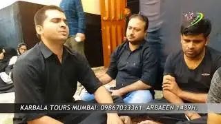 Nauhakhwan S Asad Abbas Zaidi | Maula Ali Ka Ghar | Karbala Tours Mumbai | Arbaeen 1439H.
