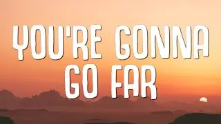 Noah Kahan, Brandi Carlile - You’re Gonna Go Far (Lyrics)