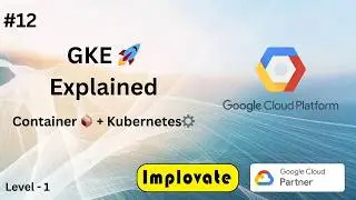 12 | Google Kubernetes Engine (GKE) Explained in Hindi | GCP Containers & Kubernetes Tutorial