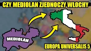 CZY MEDIOLAN ZJEDNOCZY WŁOSKIE ZIEMIE? - KAŁACH GRA MEDIOLANEM W EUROPA UNIVERSALIS 5 (#1)