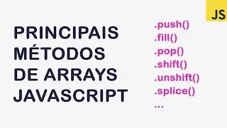Principais Métodos de um Array em JavaScript