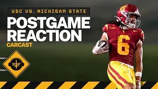 RoT Carcast: USC vs. Michigan State Postgame Reaction Show