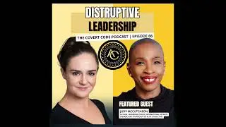Shattering Leadership Stereotypes: The Caribbean Revolution w/ Judy McCutcheon | Covert Code | EP 66