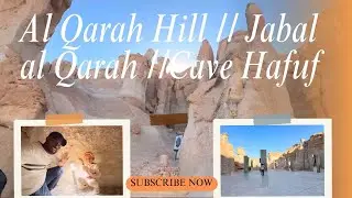 Al Qarah Mountain || Jabal al Qarah || Cave in Hafuf || Al Ahsa