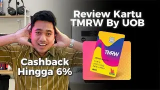 REVIEW KARTU KREDIT TMRW UOB 💳 Limit Tinggi & Cashback Besar?!