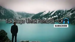 Tak Ragu Untuk Kembali - Df musik official ( official musik video ) musik trending